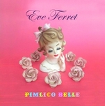 Eve Ferret - Pimlico Belle single